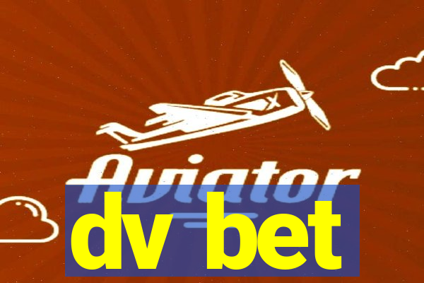 dv bet