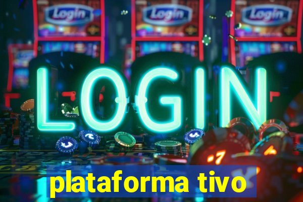 plataforma tivo