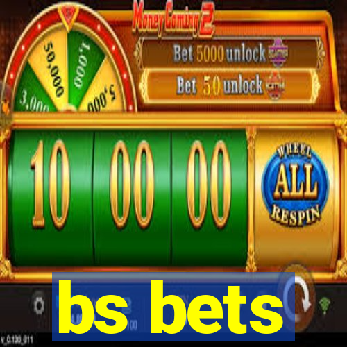 bs bets
