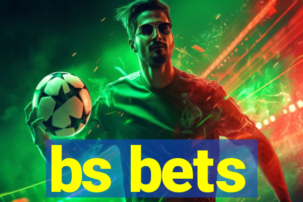 bs bets