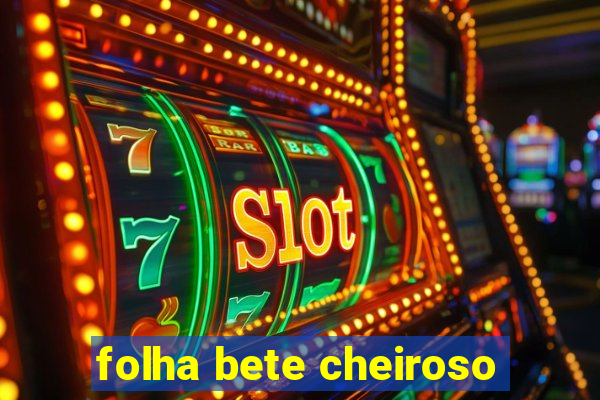 folha bete cheiroso