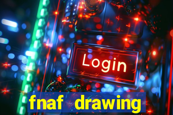 fnaf drawing cartoons 2