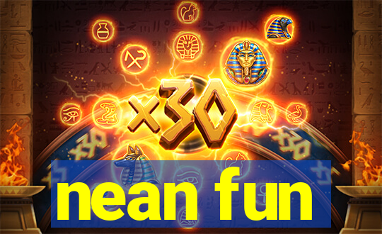 nean fun