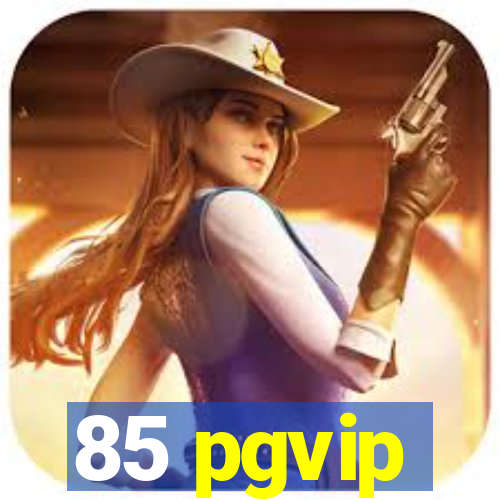 85 pgvip