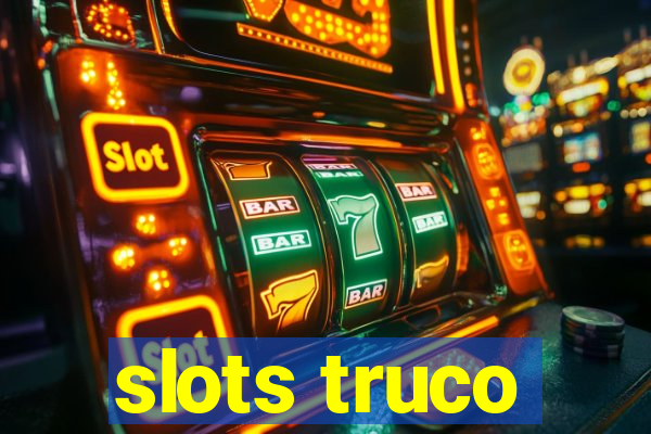 slots truco