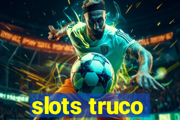 slots truco