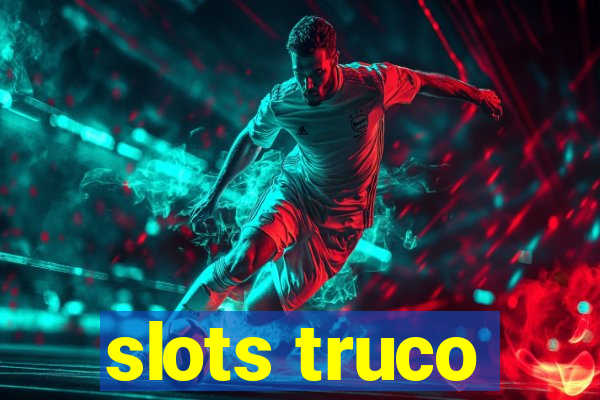 slots truco