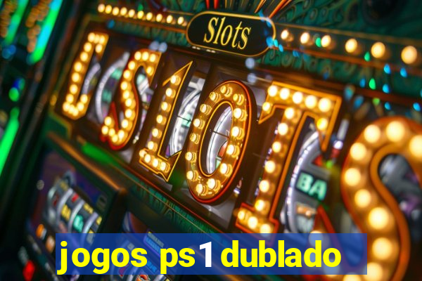 jogos ps1 dublado