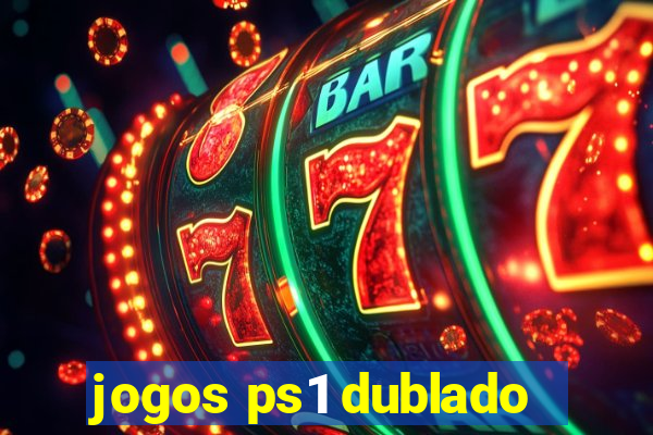 jogos ps1 dublado
