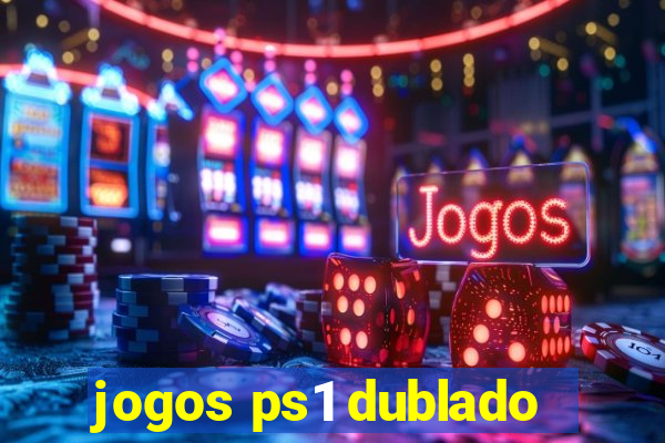 jogos ps1 dublado