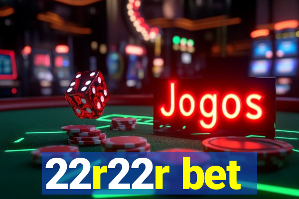 22r22r bet
