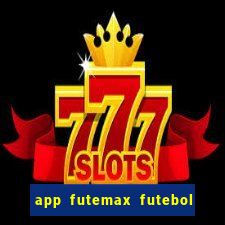 app futemax futebol ao vivo