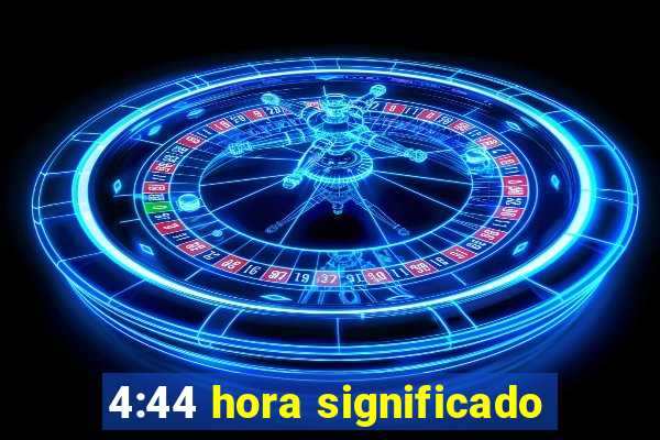 4:44 hora significado