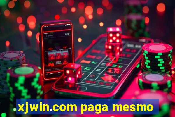 xjwin.com paga mesmo