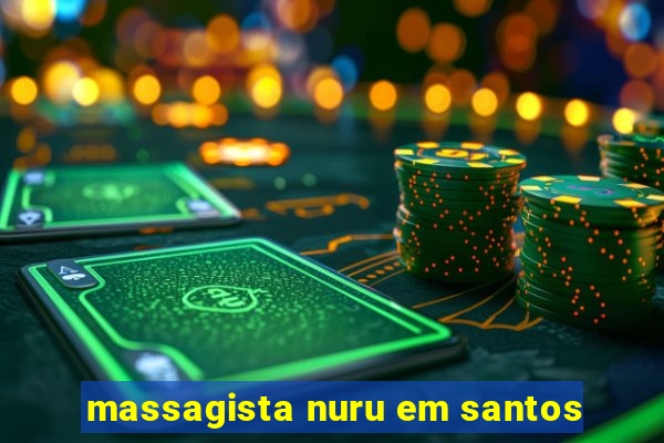 massagista nuru em santos
