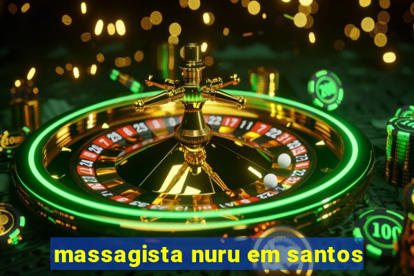 massagista nuru em santos
