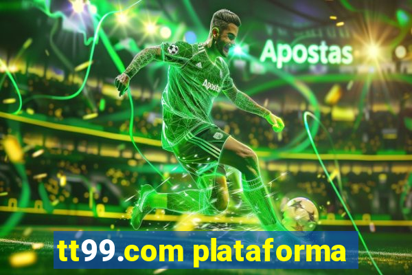 tt99.com plataforma
