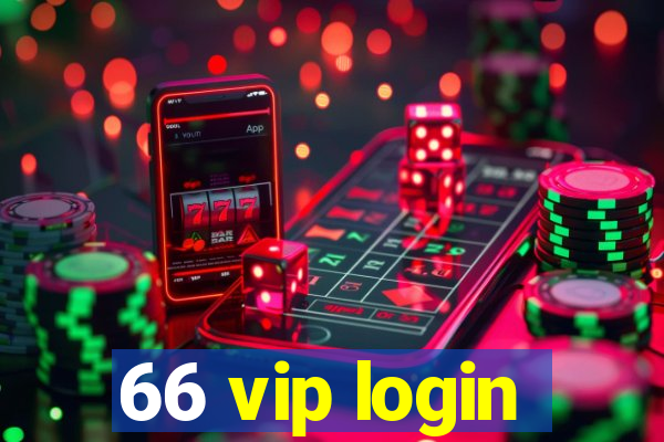 66 vip login