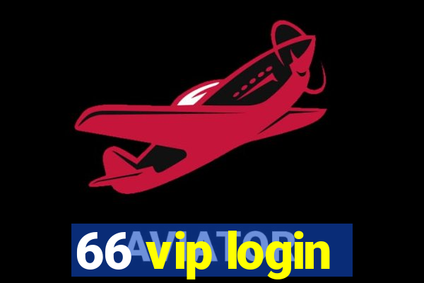 66 vip login