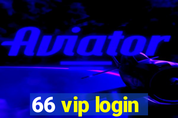 66 vip login