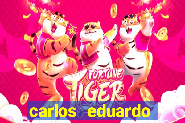 carlos eduardo fortuna história real