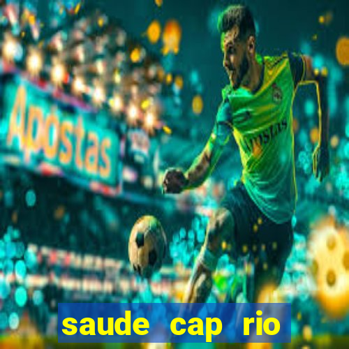 saude cap rio preto resultado