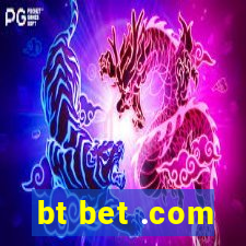 bt bet .com