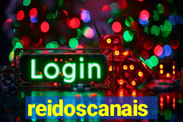 reidoscanais