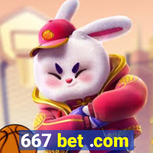 667 bet .com