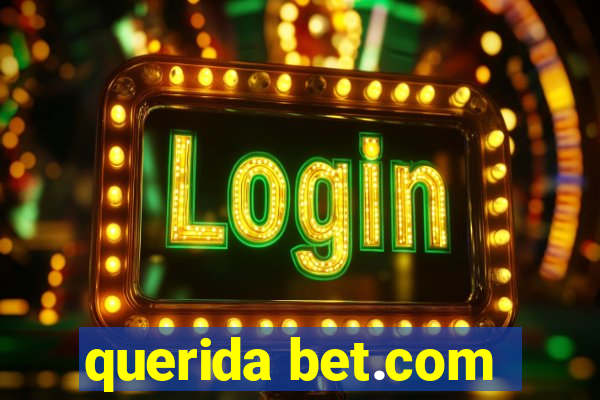 querida bet.com