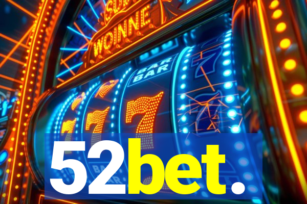 52bet.