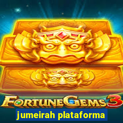 jumeirah plataforma