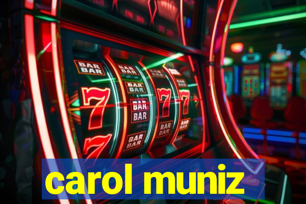 carol muniz