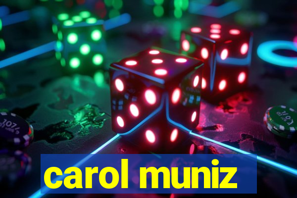 carol muniz