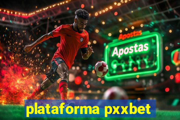 plataforma pxxbet