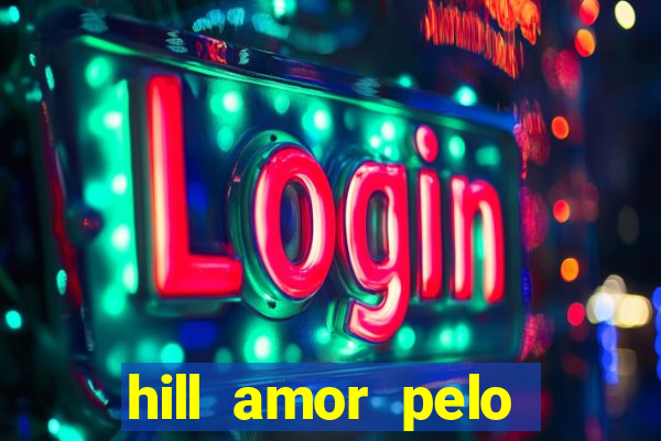 hill amor pelo jogo torrent