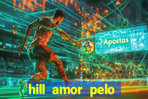 hill amor pelo jogo torrent
