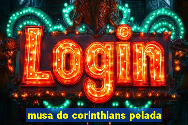musa do corinthians pelada