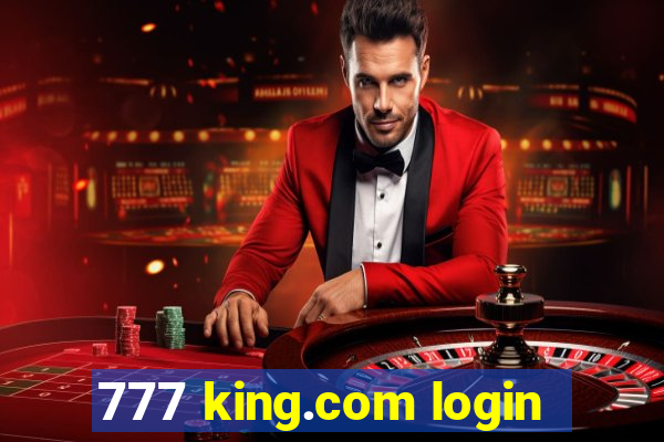 777 king.com login