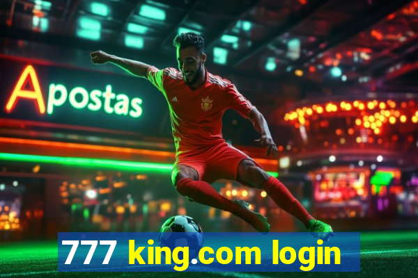 777 king.com login