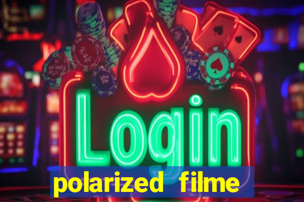 polarized filme completo dublado