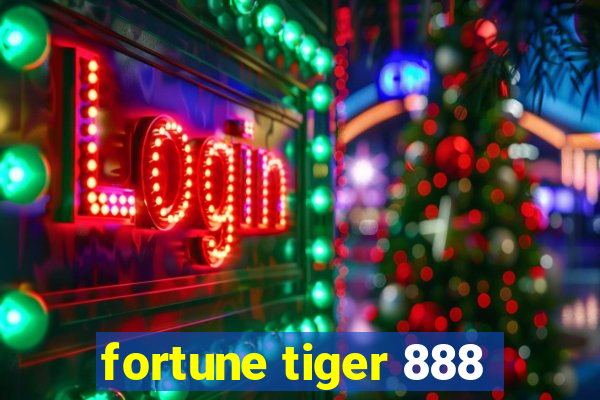 fortune tiger 888