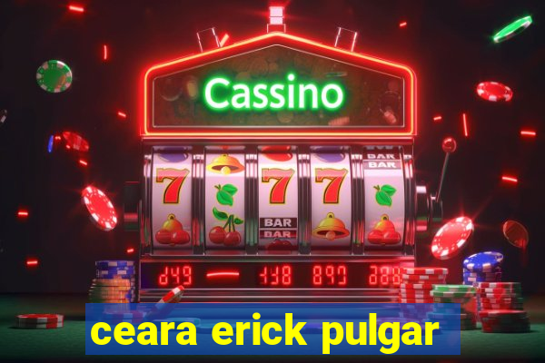 ceara erick pulgar