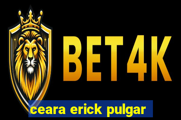 ceara erick pulgar