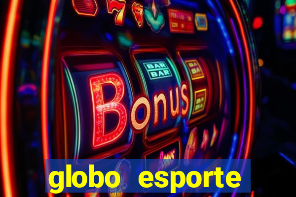 globo esporte absolutamente tudo sobre esporte enoticias pop