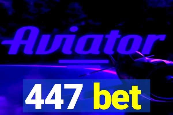 447 bet