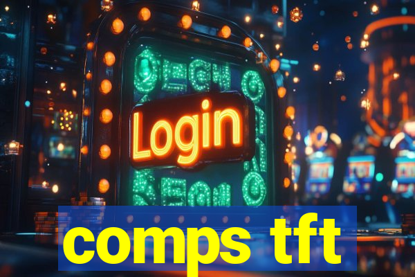 comps tft