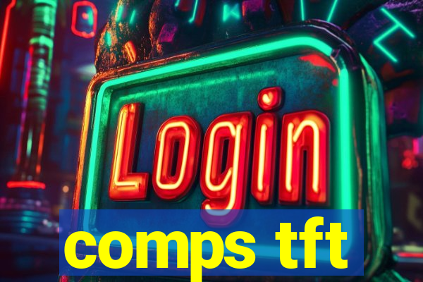 comps tft
