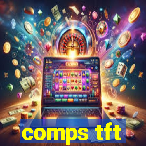 comps tft