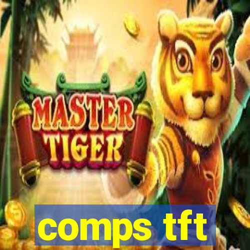 comps tft